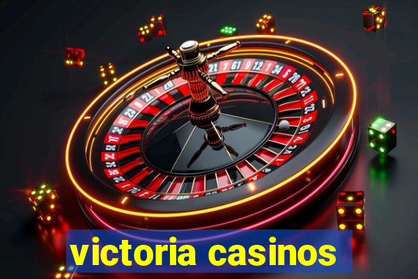 victoria casinos